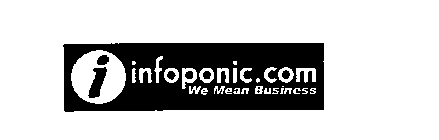 I INFOPONIC.COM WE MEAN BUSINESS