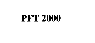 PFT 2000