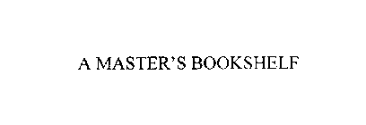 A MASTER'S BOOKSHELF