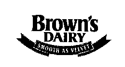 BROWN'S DAIRY SMOOTH AS VELVET