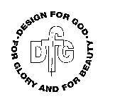 DFG DESIGN FOR GOD - FOR GLORY AND FOR BEAUTY