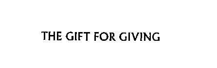 THE GIFT FOR GIVING