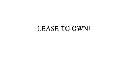 LEASE TO OWN!