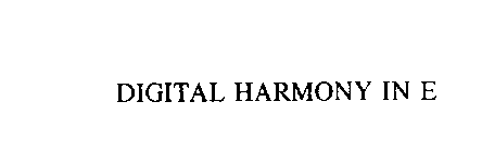 DIGITAL HARMONY IN E