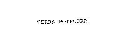 TERRA POTPOURRI