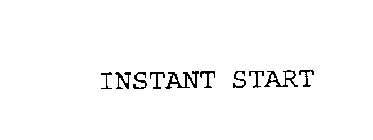 INSTANT START