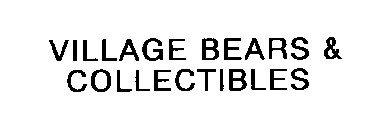 VILLAGE BEARS & COLLECTIBLES