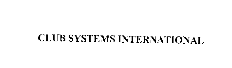 CLUB SYSTEMS INTERNATIONAL