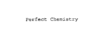 PERFECT CHEMISTRY