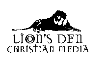 LION'S DEN CHRISTIAN MEDIA
