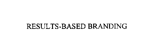 RESULTS-BASED BRANDING