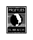 PROFILES IN HEALTH