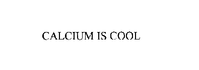 CALCIUM IS COOL