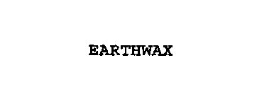 EARTHWAX