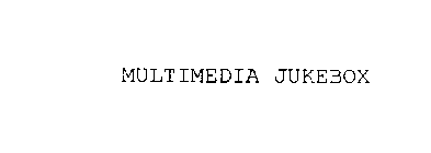 MULTIMEDIA JUKEBOX