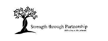 STRENGTH THROUGH PARTNERSHIP DELIVERING ON THE PROMISE