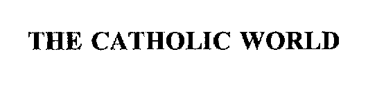 THE CATHOLIC WORLD