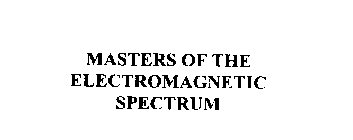 MASTERS OF THE ELECTROMAGNETIC SPECTRUM