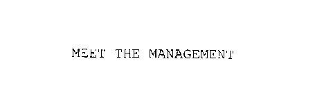 MEET THE MANAGEMENT