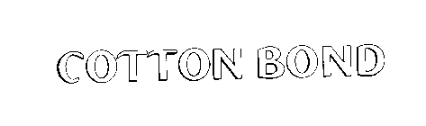 COTTON BOND