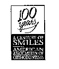 100 YEARS A CENTURY OF SMILES AMERICAN ASSOCIATION OF ORTHODONTISTS