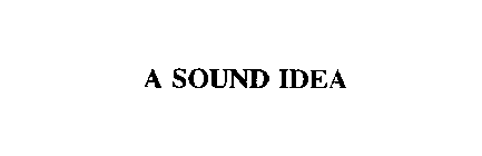 A SOUND IDEA
