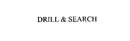 DRILL & SEARCH