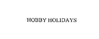 HOBBY HOLIDAYS
