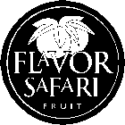 FLAVOR SAFARI FRUIT