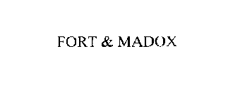 FORT & MADOX
