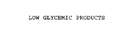 LOW GLYCEMIC PRODUCTS