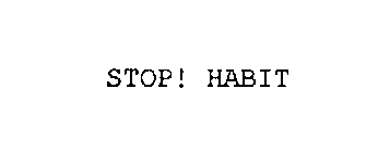 STOP! HABIT