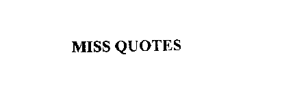 MISS QUOTES
