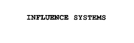 INFLUENCE SYSTEMS