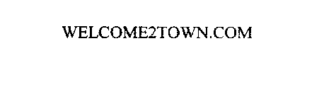 WELCOME2TOWN.COM