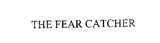 THE FEAR CATCHER