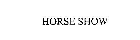 HORSE SHOW