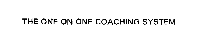 THE ONE ON ONE COACHING SYSTEM