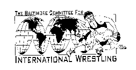THE BALTIMORE COMMITTEE FOR INTERNATIONAL WRESTLING