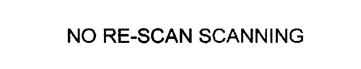 NO RE-SCAN SCANNING