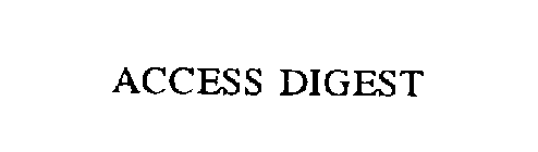 ACCESS DIGEST