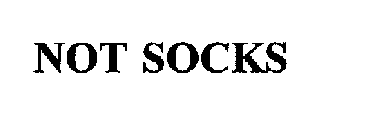 NOT SOCKS