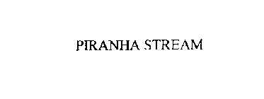 PIRANHA STREAM