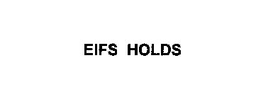 EIFS HOLDS