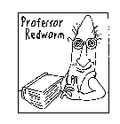 PROFESSOR REDWORM