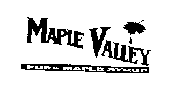 MAPLE VALLEY PURE MAPLE SYRUP