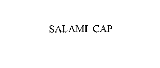 SALAMI CAP