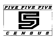 FIVE FIVE FIVE CENSUS 5