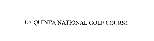 LA QUINTA NATIONAL GOLF COURSE
