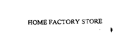 HOME FACTORY STORE